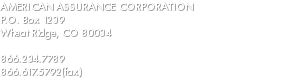 American Assurance Corporation P.O. Box 1239 Wheat Ridge, CO 80034 866.234.7789 866.617.5792(fax)